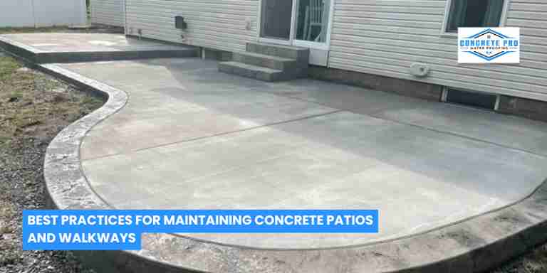 Best Practices for Maintaining Concrete Patios and Walkways