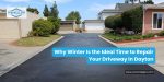 Why Winter Is the Ideal Time to Repair Your Driveway in Dayton