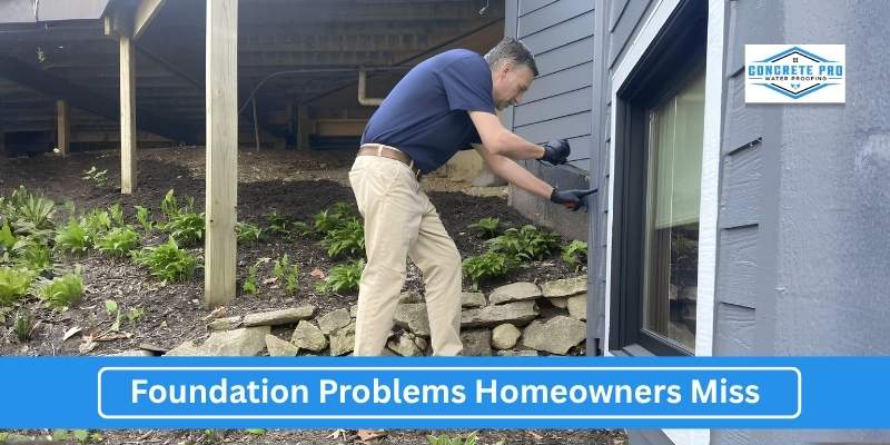 Foundation Problems Homeowners Miss